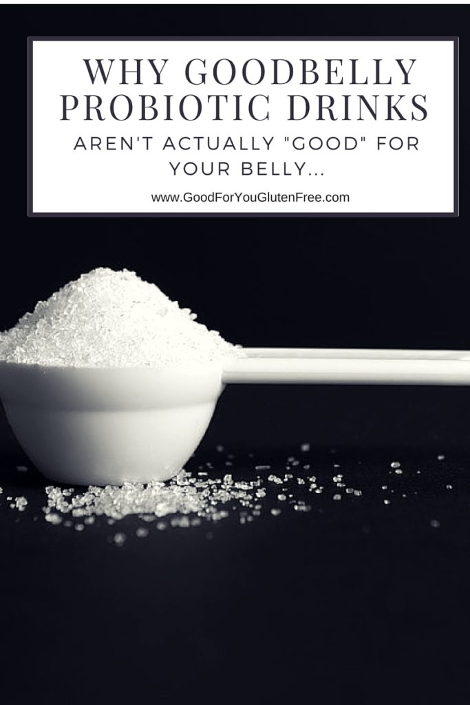 Why GoodBelly isn't Good for your Belly (hint, there's a lot of sugar in Goodbelly drinks)