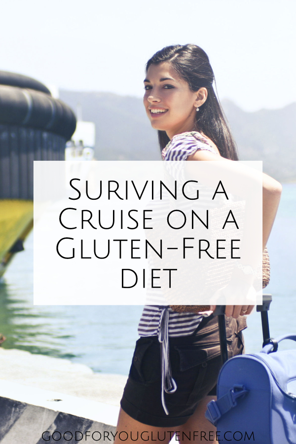 Surviving a Cruise when on a Gluten-Free Diet - Good For You Gluten Free