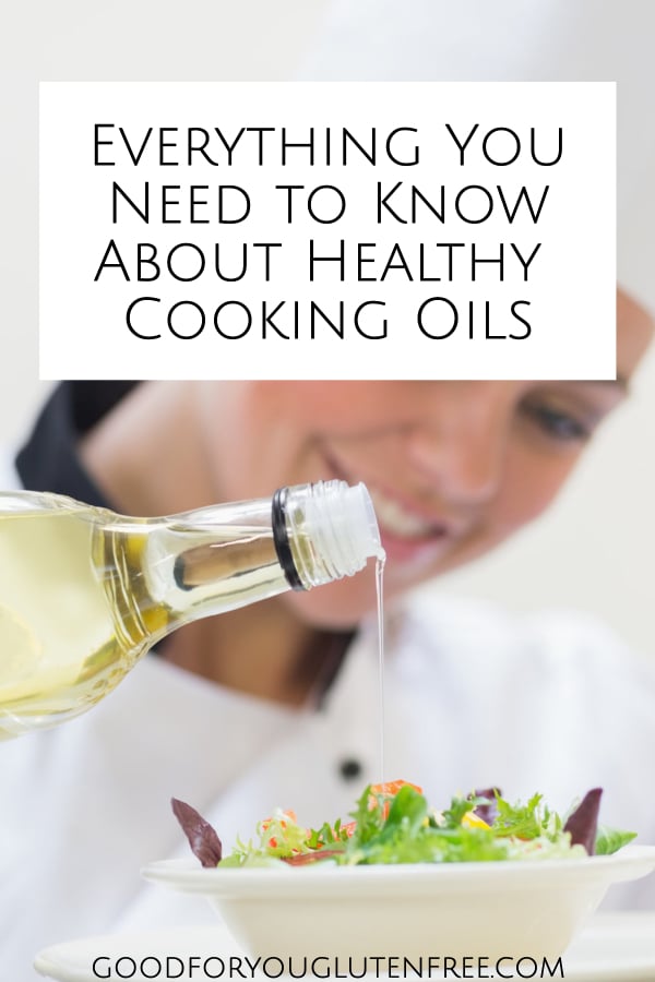 Everything You Need to Know About Healthy & Gluten-Free Cooking Oils