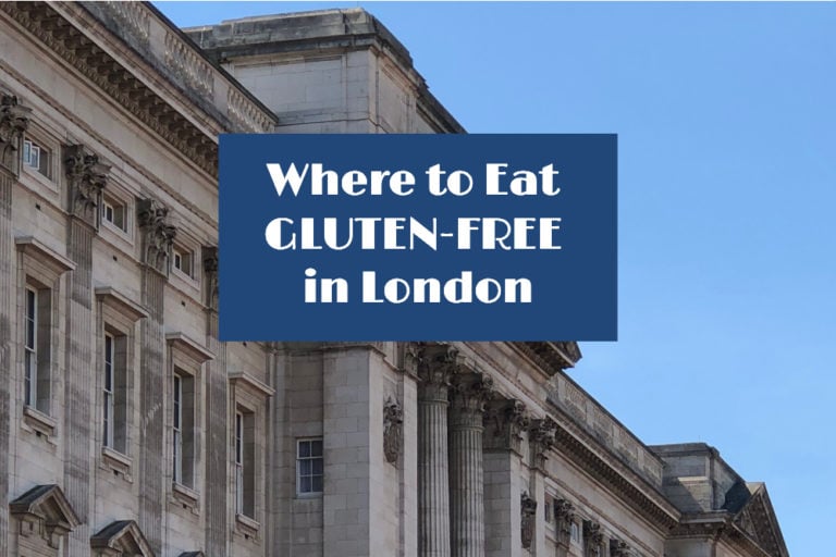 GlutenFree Restaurants in London (as tested by an American Celiac)