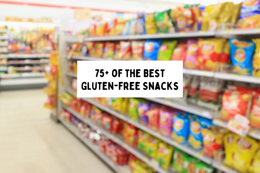 75+ of the Best Gluten-Free Snacks