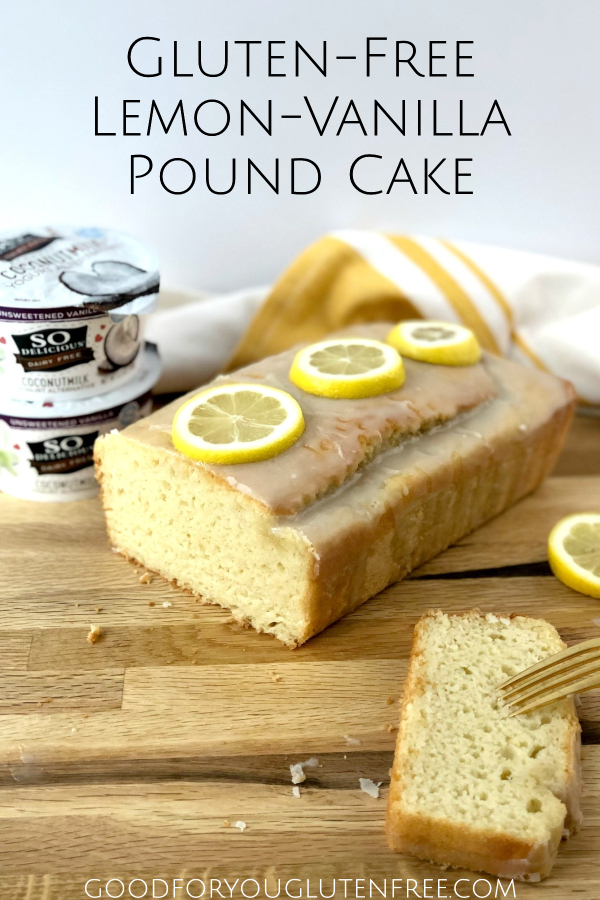 Gluten-Free Lemon-Vanilla Pound Cake - Good For You Gluten Free