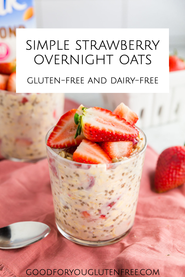 Simple Strawberry Overnight Oats - Good For You Gluten Free