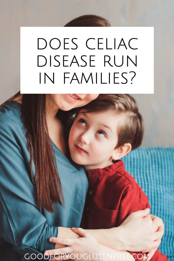 Does celiac disease run in families?