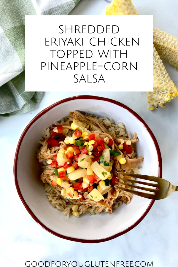 Pin image picturing a bowl layered in rice, and topped with shredded teriyaki chicken and fresh pineapple salsa