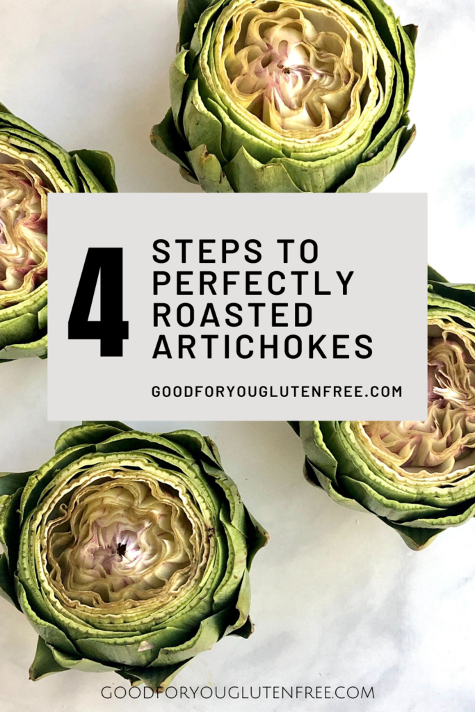 4 steps to perfectly roasted artichokes - Good For You Gluten Free