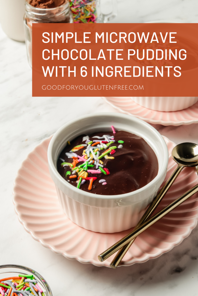 Simple Microwave Chocolate Pudding made with 6 Ingredients - Good For You Gluten Free