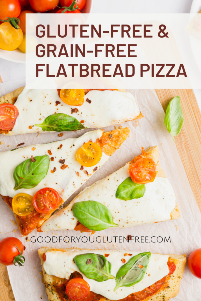 Gluten-Free and Grain-Free Flatbread Pizza - Good For You Gluten Free